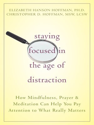 cover image of Staying Focused in the Age of Distraction